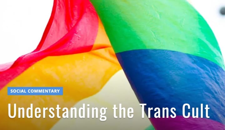 Trans Cult: The Single Biggest Danger to America